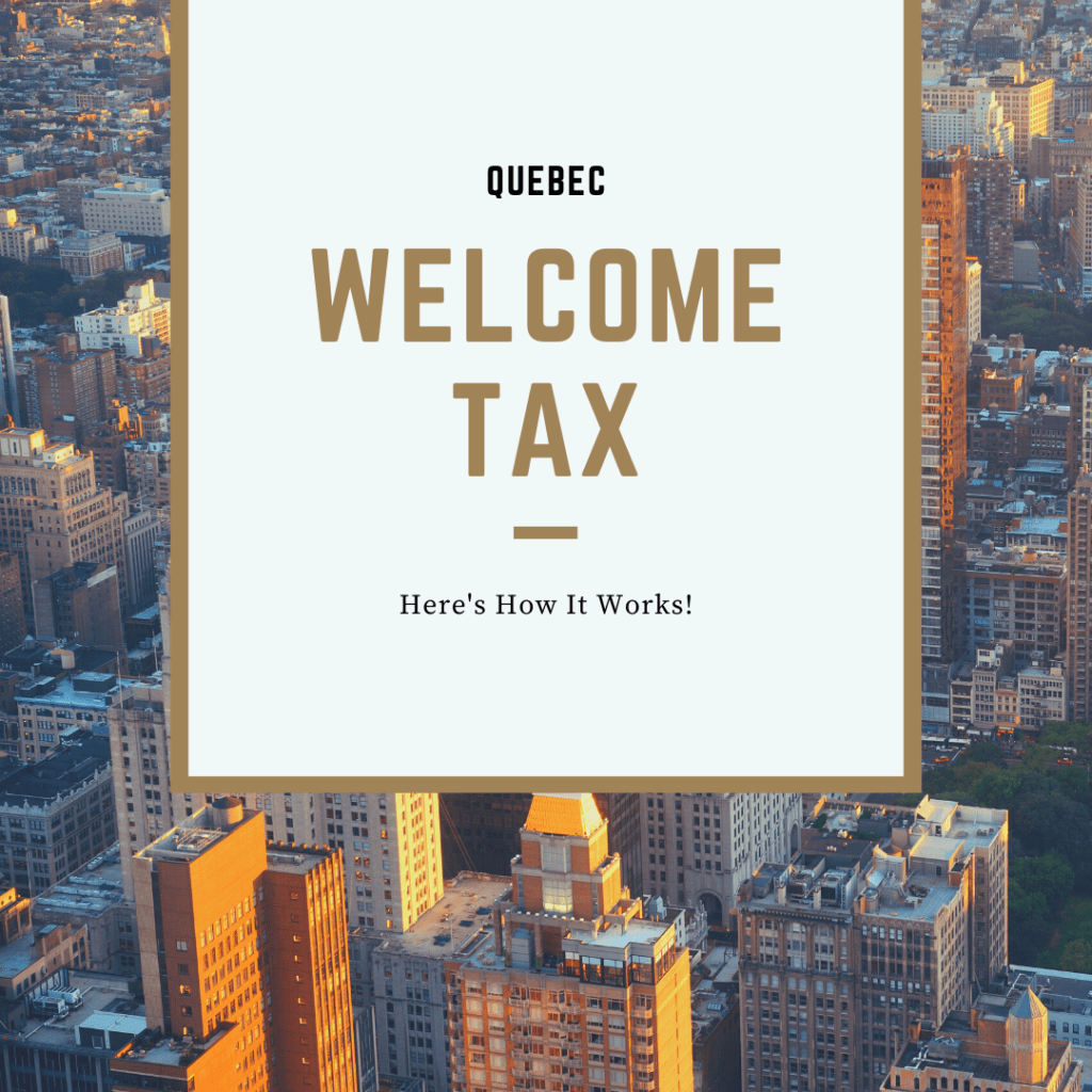 welcome-tax-in-quebec-here-s-how-it-works-2023